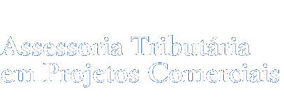 Assessoria Tributária em Projetos Comerciais