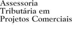 Assessoria Tributária em Projetos Comerciais